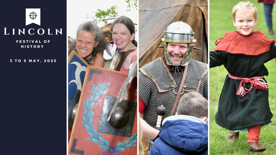 “Collage of three images: First, two people holding medieval shields; second, a man in full medieval armour with a helmet; third, a child in a villager-style medieval outfit. Text reads ‘Lincoln Festival of History 3 to 5 May 2025’.”